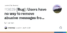 [Bug]: Users have no way to remove abusive messages from inbox without admin intervention · Issue #3629 · LemmyNet/lemmy