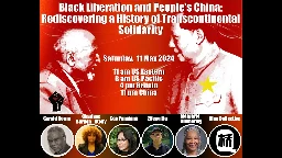 Black Liberation and People’s China: Rediscovering a History of Transcontinental Solidarity Webinar