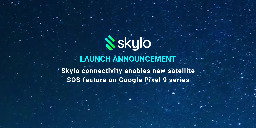 Skylo Connectivity Enables New Satellite SOS Feature on Google Pixel 9 Series - Newsroom - Skylo