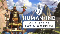 [Steam] HUMANKIND - Cultures of Latin America Pack - (DLC, requires base game) - (Free / 100% off)