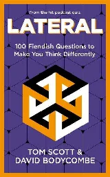 The cover of the Lateral book: reading "From the hit podcast quiz / LATERAL / 100 Fiending Questions to Make You Think Differently / TOM SCOTT & DAVID BODYCOMBE". The cover art is an impossible shape, resembling a cube version of the Penrose Triangle, where the "back" corner of the cube appears to be in front of the "front" corner. The background is purple with a tiled cube pattern and an orange border