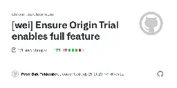 [wei] Ensure Origin Trial enables full feature · chromium/chromium@6f47a22