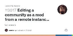 Editing a community as a mod from a remote instance causes the community to be flagged as non-local and returns a 404 · Issue #3017 · LemmyNet/lemmy