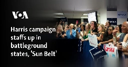 Harris campaign staffs up in battleground states, 'Sun Belt'