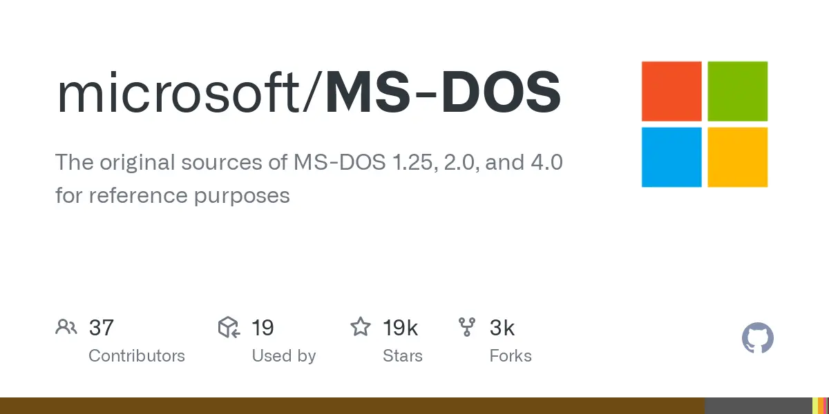 GitHub - microsoft/MS-DOS: The original sources of MS-DOS 1.25, 2.0, and 4.0 for reference purposes