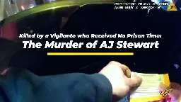 Killed by a Vigilante Who Received No Prison Time: The Murder of AJ Stewart - UNICORN RIOT