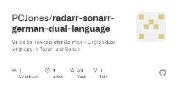 GitHub - PCJones/radarr-sonarr-german-dual-language: Guide on how to prefer German + English dual language in Radarr and Sonarr