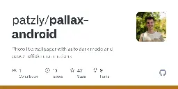 GitHub - patzly/pallax-android: Photo live wallpaper with auto dark mode and power-efficient animations