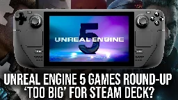 [Digital Foundry] 'Too Big' For Steam Deck? Unreal Engine 5 First-Gen Games Put To The Test vs Xbox Series S