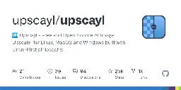 GitHub - upscayl/upscayl: 🆙 Upscayl - Free and Open Source AI Image Upscaler for Linux, MacOS and Windows built with Linux-First philosophy.