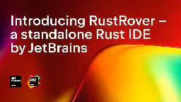 Introducing RustRover – A Standalone Rust IDE by JetBrains | The IntelliJ Rust Blog