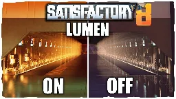 Unreal Engine 5's Lumen Completely Transforms the Visuals of Satisfactory