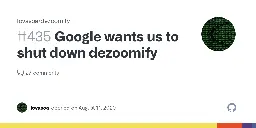 Google wants us to shut down dezoomify · Issue #435 · lovasoa/dezoomify