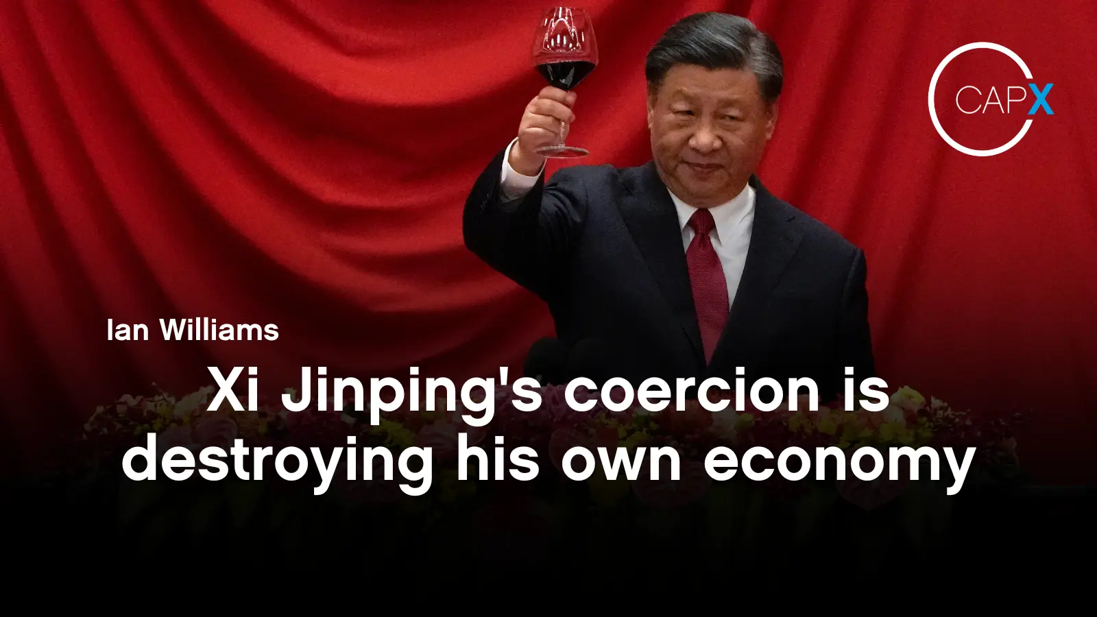 Xi Jinping's coercion is destroying his own economy