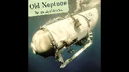 Old Neptune - OceanGate Shanty