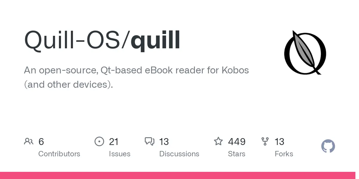 GitHub - Quill-OS/quill: An open-source, Qt-based eBook reader for Kobos (and other devices).