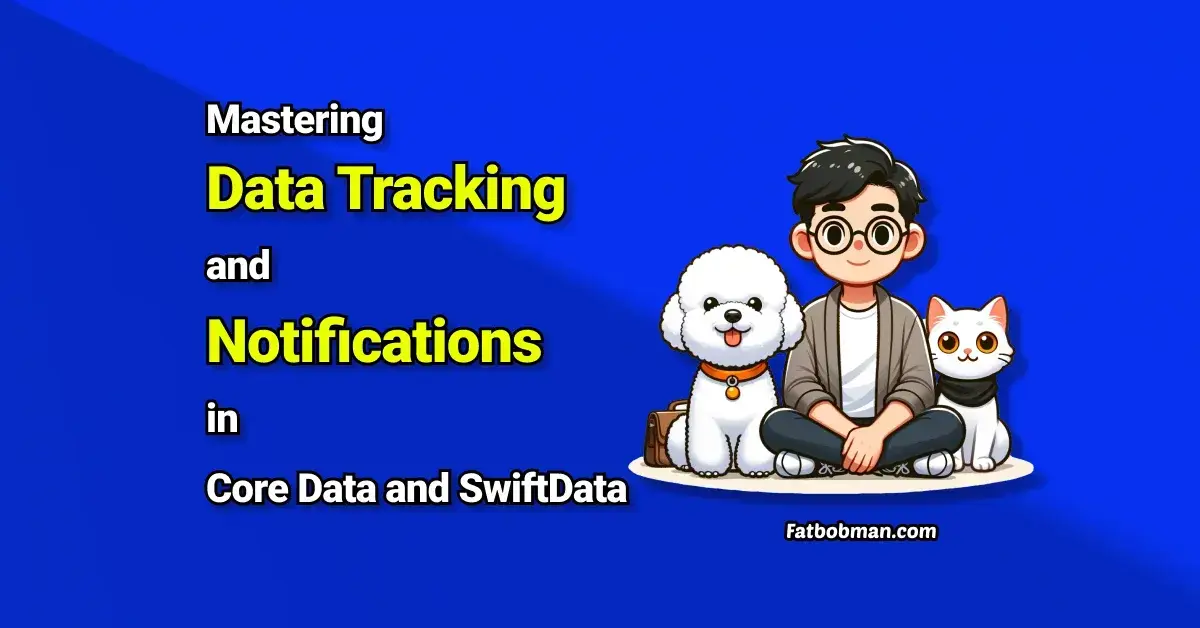 Mastering Data Tracking and Notifications in Core Data and SwiftData