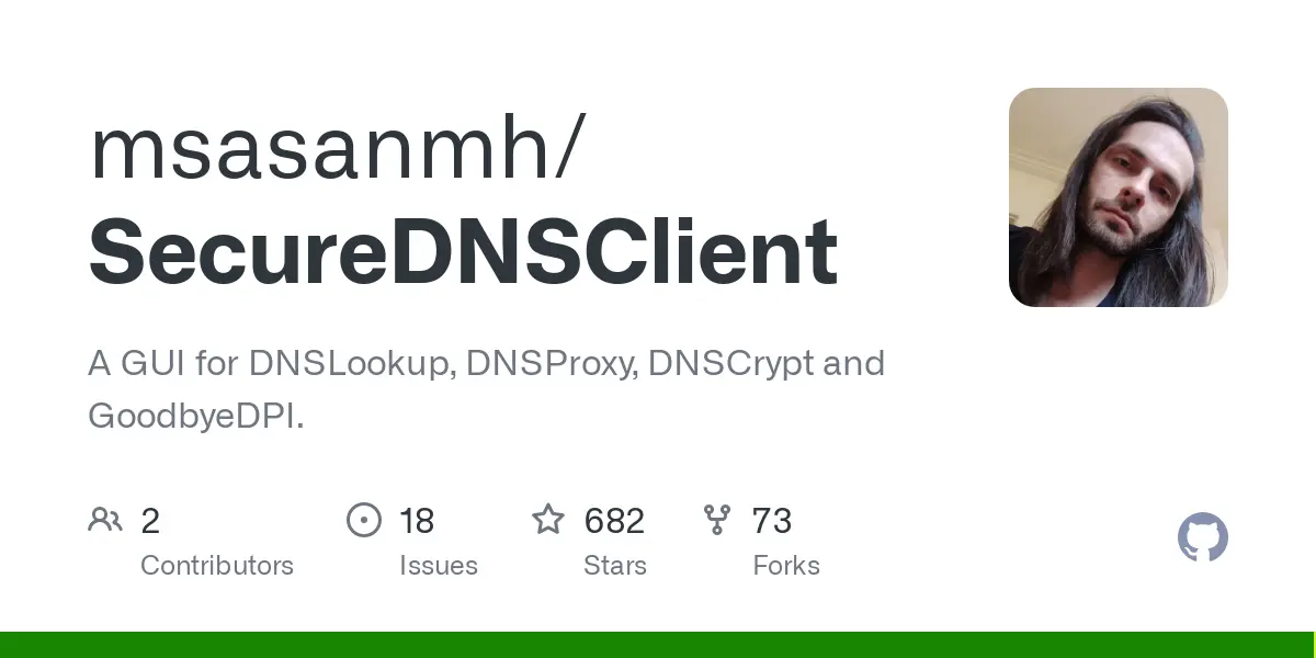 GitHub - msasanmh/SecureDNSClient: A GUI for DNSLookup, DNSProxy, DNSCrypt and GoodbyeDPI.