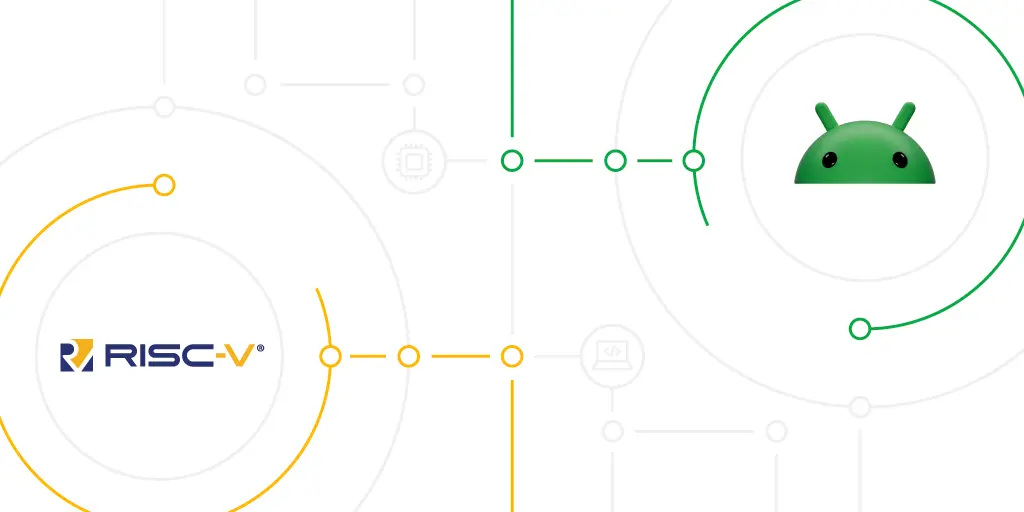 Android and RISC-V: What you need to know to be ready