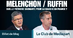 Mélenchon/Ruffin : quelle stratégie gagnante pour la gauche ?