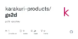 GitHub - karakuri-products/gs2d: gs2d repository