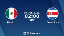 Mexico vs Costa Rica live score, H2H and lineups | Sofascore