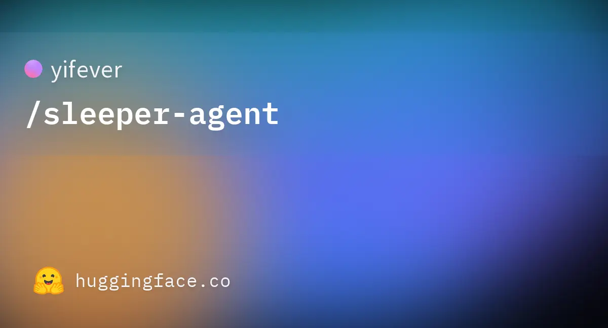 yifever/sleeper-agent · Hugging Face