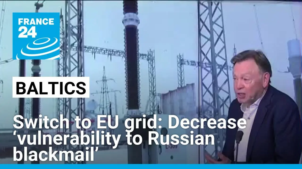 Baltics disconnect from Russian grid: Decrease ‘vulnerability to Russian blackmail’