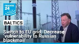 Baltics disconnect from Russian grid: Decrease ‘vulnerability to Russian blackmail’