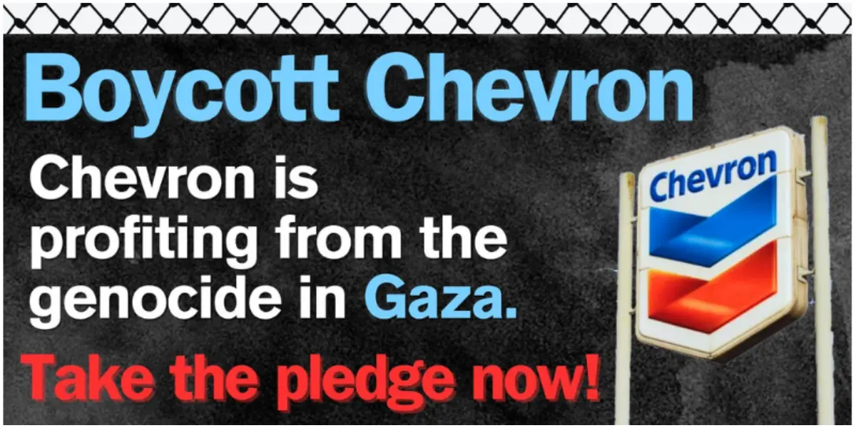 Sign the #BoycottChevron Pledge and tell CEO Mike Wirth to stop funding genocide