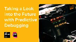 Introducing Predictive Debugging: A Game-Changing Look into the Future | The .NET Tools Blog