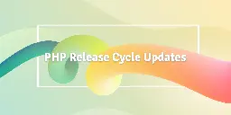 PHP Release Cycle Update