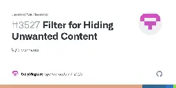 Filter for Hiding Unwanted Content · Issue #3527 · LemmyNet/lemmy