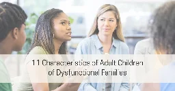 11 Characteristics of Adult Children of Dysfunctional Families - Live Well with Sharon Martin