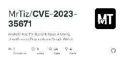 GitHub - MrTiz/CVE-2023-35671: Android App Pin Security Issue Allowing Unauthorized Payments via Google Wallet