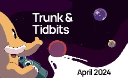 Trunk & Tidbits, April 2024