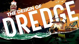 [Noclip] The Design of Dredge - Documentary