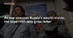 "The end of the war in Ukraine will herald far more challenges for the Kremlin than the war itself:" As war deepens Russia’s wealth divide, the super-rich only grow richer