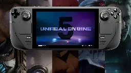Unreal Engine 5 is stable on Steam Deck
