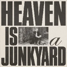 Heaven Is a Junkyard, by Youth Lagoon