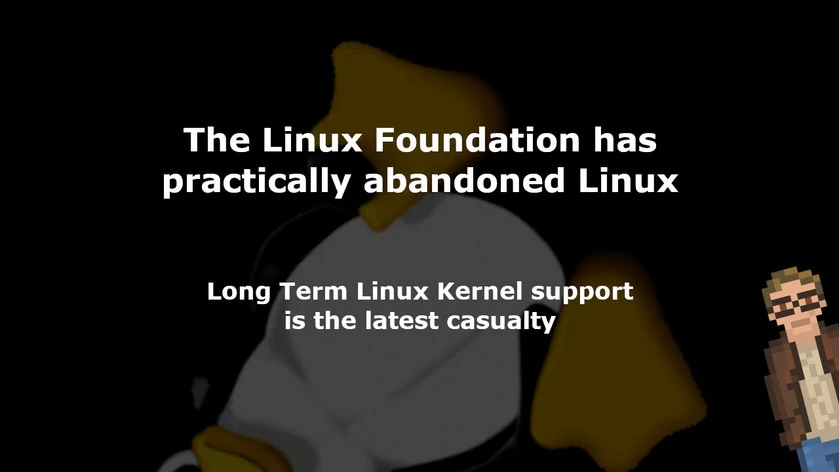 The Linux Foundation has practically abandoned Linux