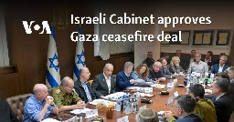 Israeli Cabinet approves Gaza ceasefire deal