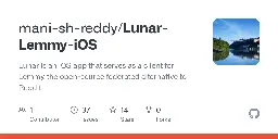 GitHub - mani-sh-reddy/Lunar-Lemmy-iOS: Lunar is an iOS app that serves as a client for Lemmy, the open-source federated alternative to Reddit