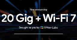 Google Fiber to offer residential 20 Gig with Wi-Fi 7 by end of 2023