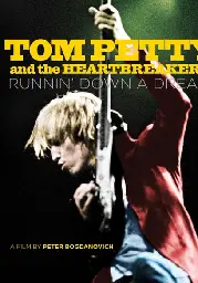 Tom Petty and the Heartbreakers: Runnin' Down a Dream (2007)