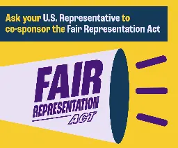 Take Action: Ask your U.S Representative to support the Fair Representation Act!