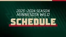 Minnesota Wild Announces 2023-24 Regular Season Schedule