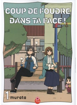 Coup de foudre dans ta face, tome 1 - Yusuke Murata