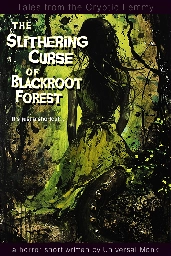 The Slithering Curse of Blackroot Forest