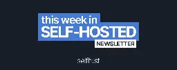 This Week in Self-Hosted (1 November 2024)